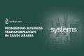 Article banner for Systems, which stands at the forefront of the digital transformation in Saudi